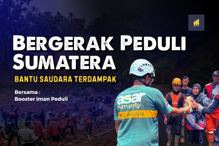 Bergerak Peduli Sumatera, Selamatkan  ribuan Nyawa
